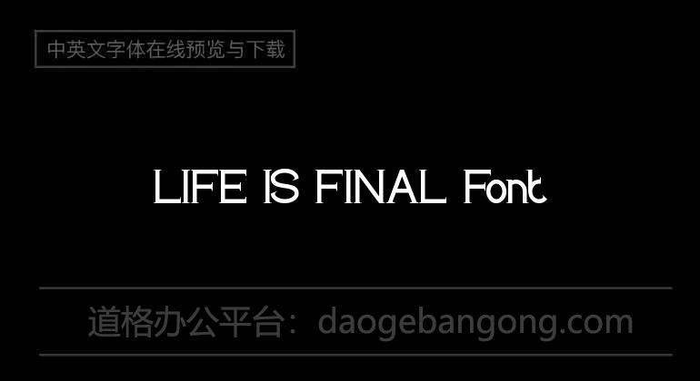 LIFE IS FINAL Font