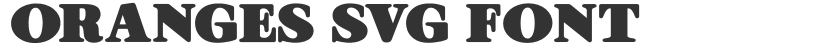 ORANGES SVG Font